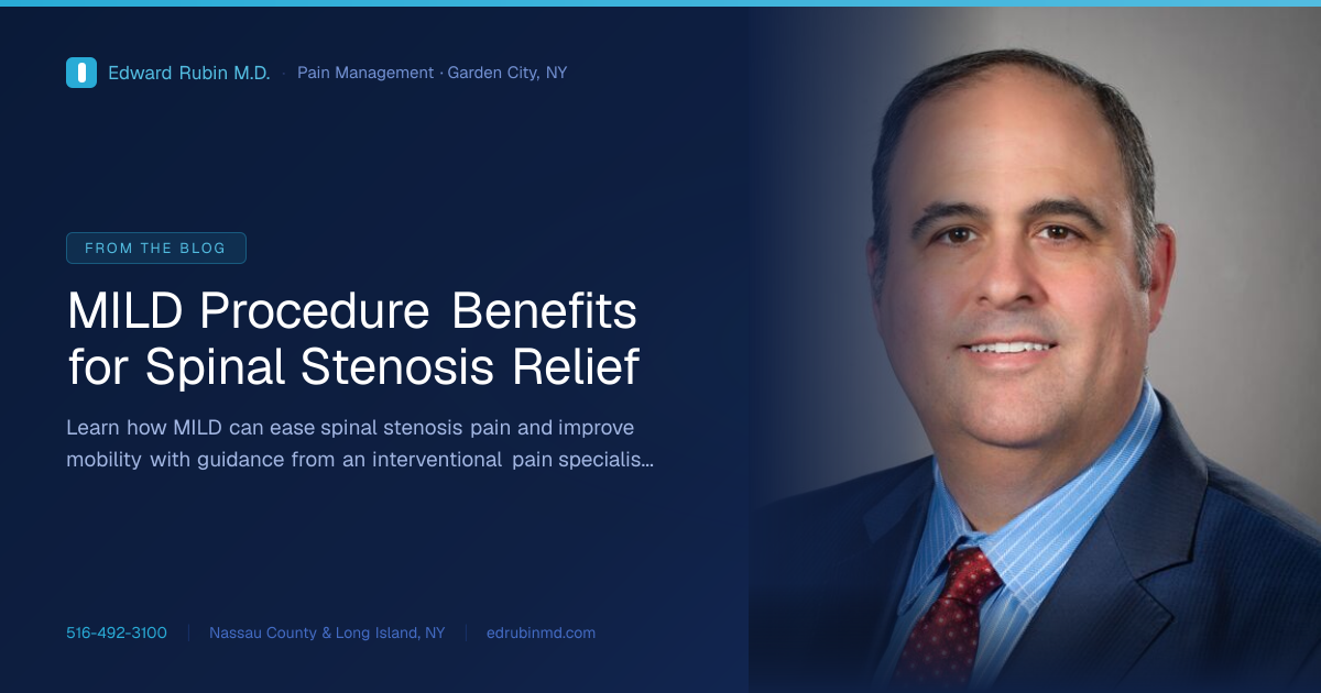 MILD Procedure Benefits for Spinal Stenosis Relief | Edward Rubin MD