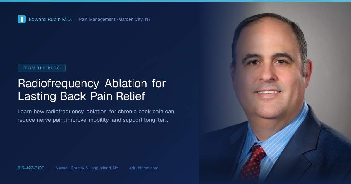 Radiofrequency Ablation for Lasting Back Pain Relief | Edward Rubin MD